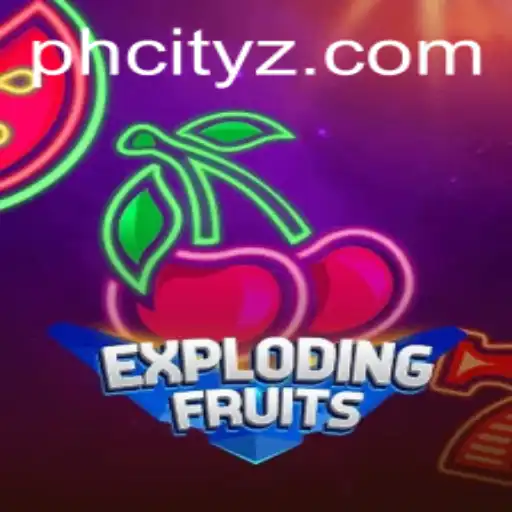 ExplodingFruits: A Thrilling Gaming Experience in PHCity