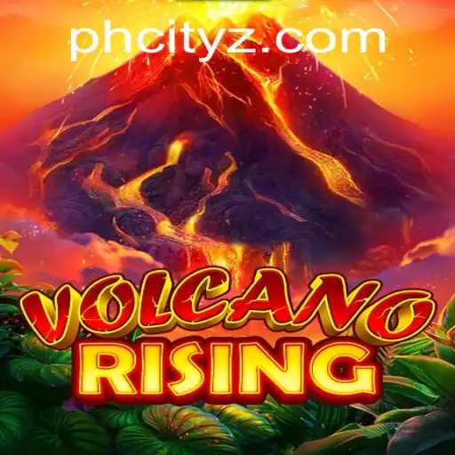 VolcanoRising: The Ultimate Adventure in PHCity